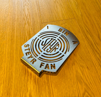 Schild "I bin a Steyr Fan"