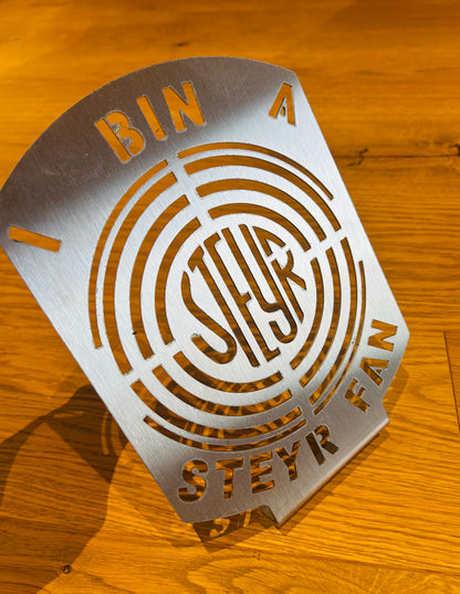 Schild "I bin a Steyr Fan"