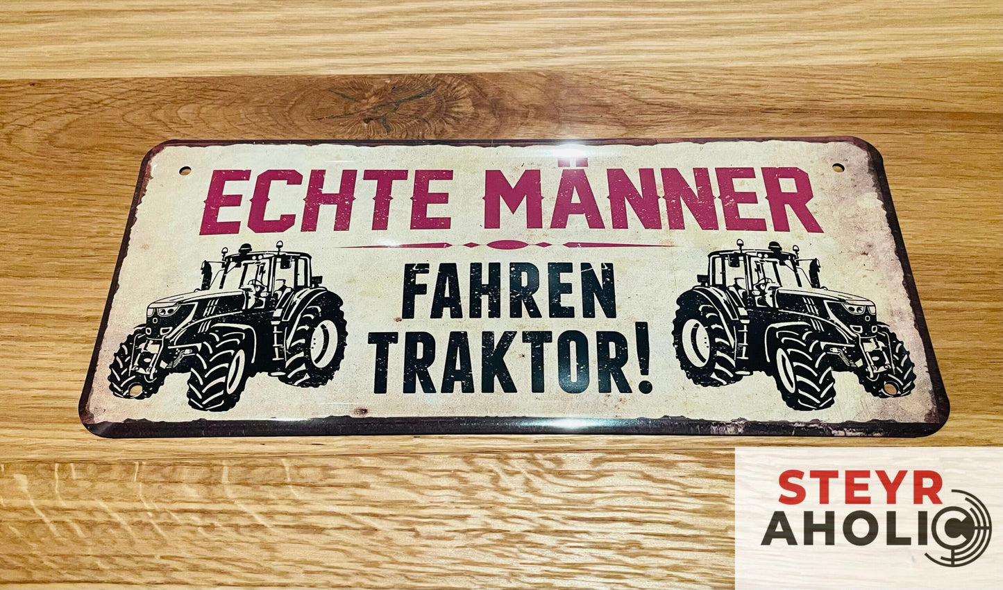 Blechschild "Echte Männer fahren Traktor"